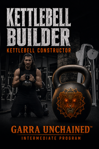 Kettlebell Builder - Garra Unchained fitness program