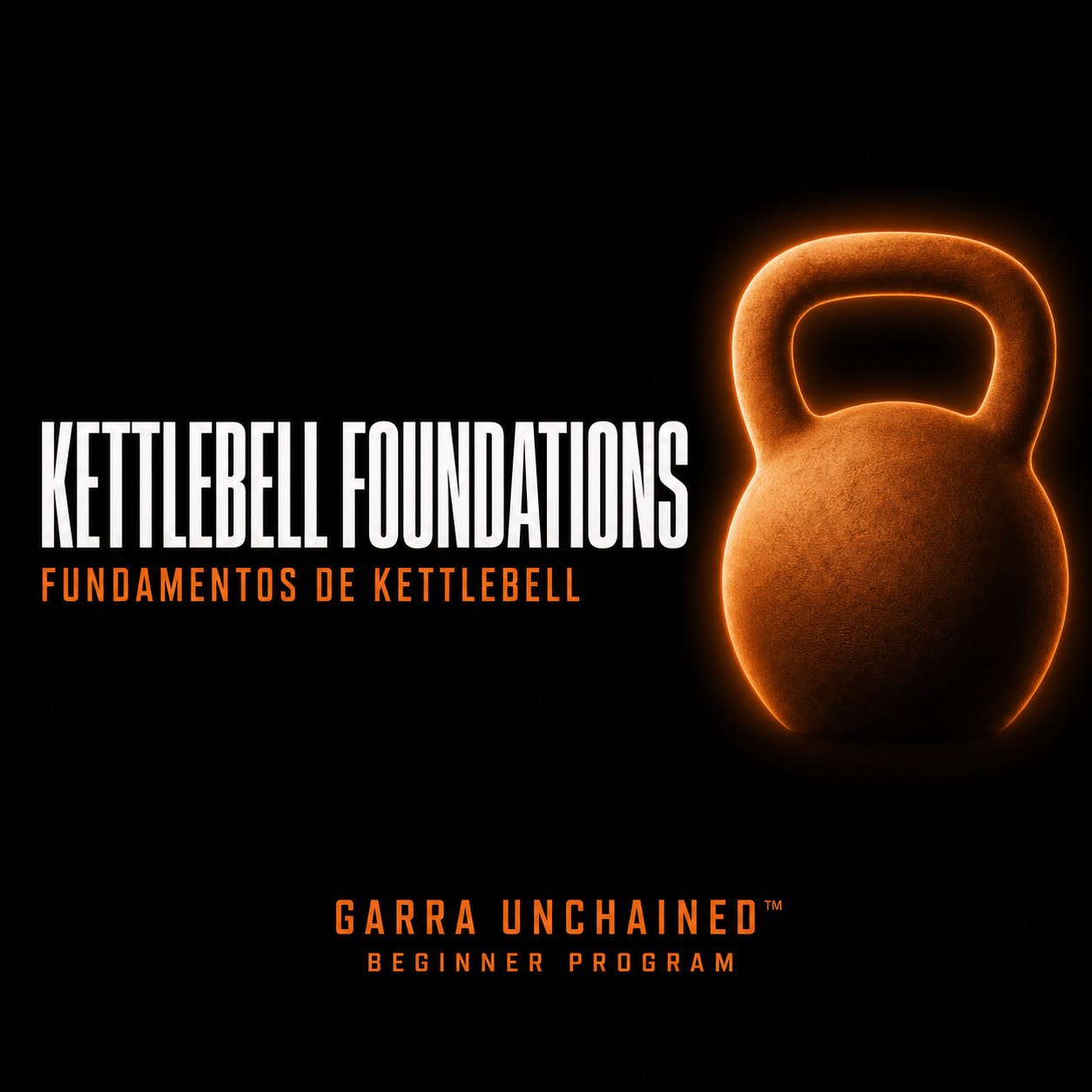 Kettlebell Foundations - Garra Unchained fitness program